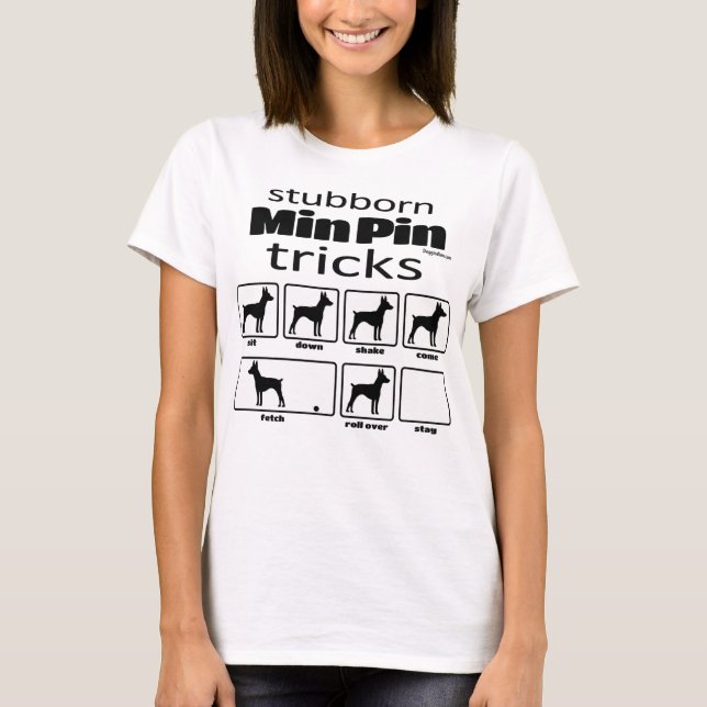 Stubborn Min Pin Tricks T Shirt (Framsida)