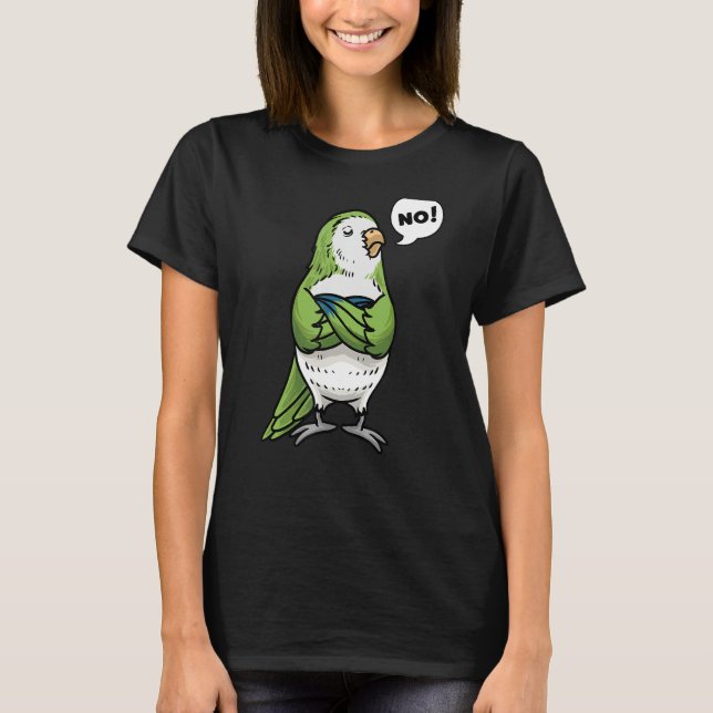 Stubborn Munk Parakeet Quaker Parrot Bird No. T Shirt (Framsida)