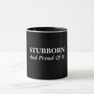 Stubborn och stolt över det Mugg