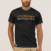 Stubborn och stolt över T-Shirt