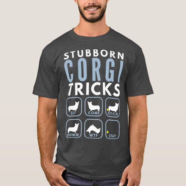 Stubborn Pembroke Welsh Corgi Tricks - Hund T Shirt (Framsida)