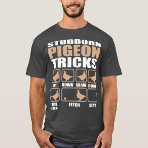 Stubborn Pigeon Tricks Pigeon Älskare Design T Shirt