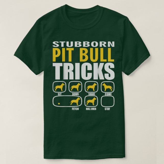Stubborn Pit Bull Dog Tricks Funny T Shirt (Design framsida)
