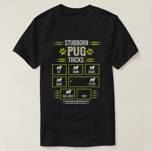 STUBBORN PUG TRICKS Funny Pugs Puggle Hundar Valp T Shirt (Design framsida)