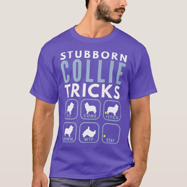 Stubborn Rough Collie Tricks - Hund Training T Shirt (Framsida)