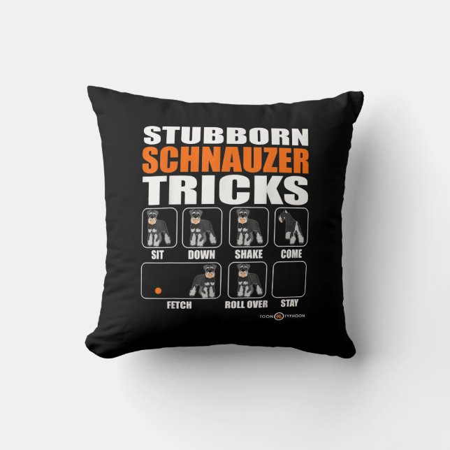 Stubborn Schnauzer Tricks Funny Schnauzer Gift Kudde (Framsida)