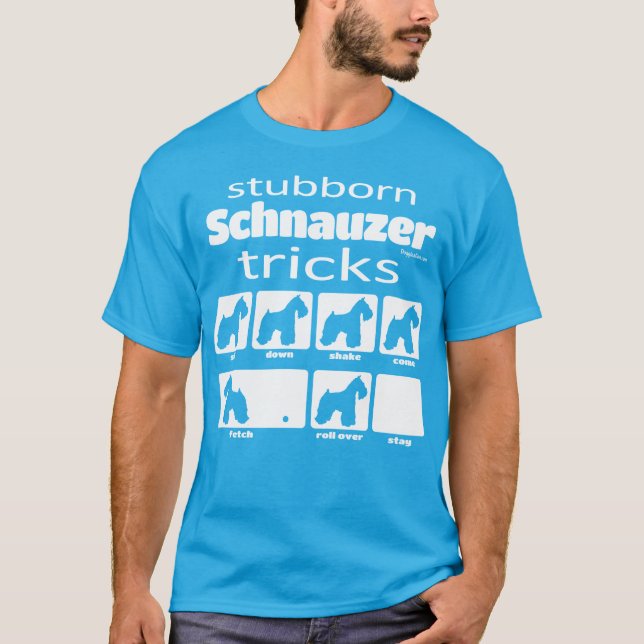 Stubborn Schnauzer Tricks T Shirt (Framsida)