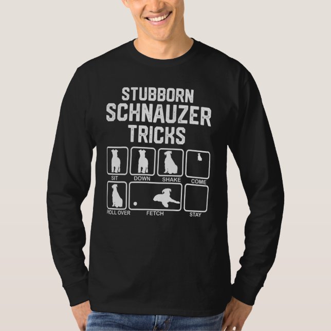Stubborn Schnauzer Tricks T Shirt (Framsida)