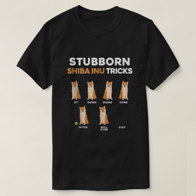 Stubborn Shiba Inu Tricks Pet Training Hundägare H T Shirt (Design framsida)