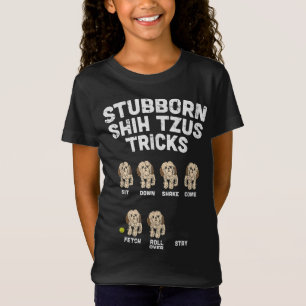 Stubborn Shih Tzu Tricks Animal Pet Hund älskare O T Shirt