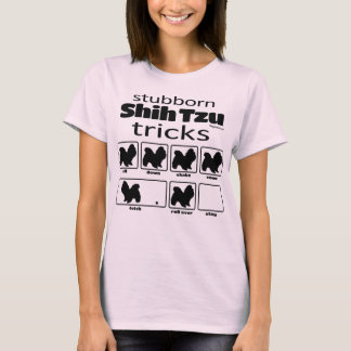 Stubborn Shih Tzu Tricks T Shirt