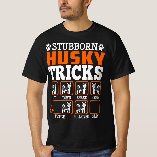 Stubborn Siberian husky Tricks Funny Gift T Shirt (Framsida)