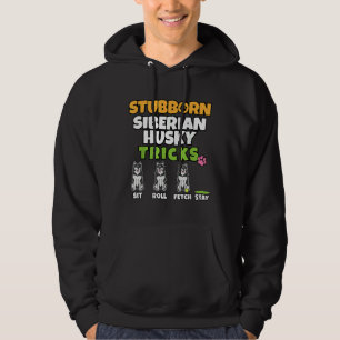 Stubborn Siberian husky Tricks I Hund I Funny Husk Hoodie