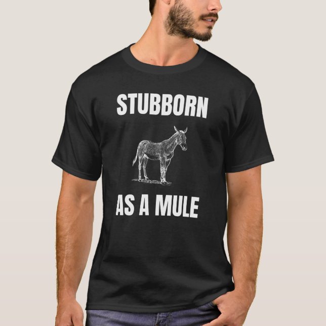 Stubborn som mule t shirt (Framsida)