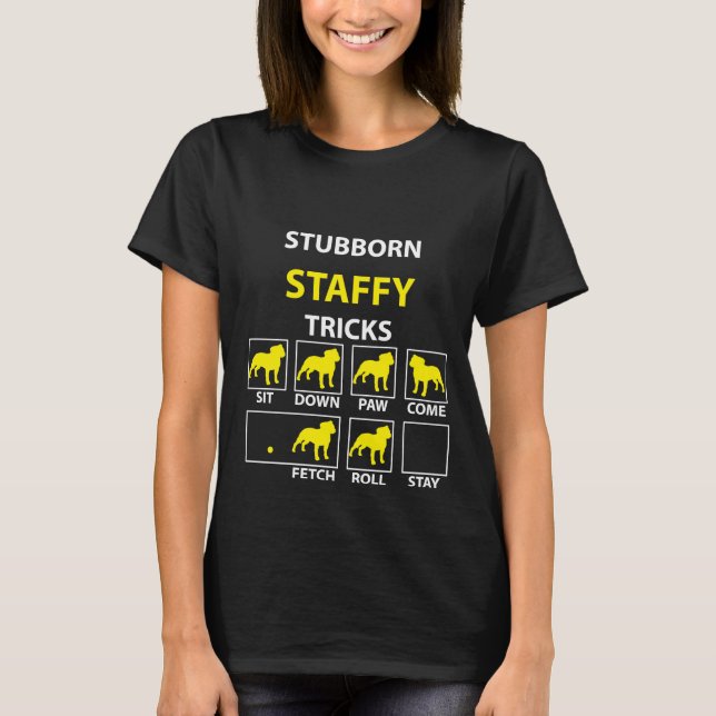 Stubborn Staffy Tricks T Shirt (Framsida)