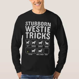 Stubborn Westie Tricks T Shirt