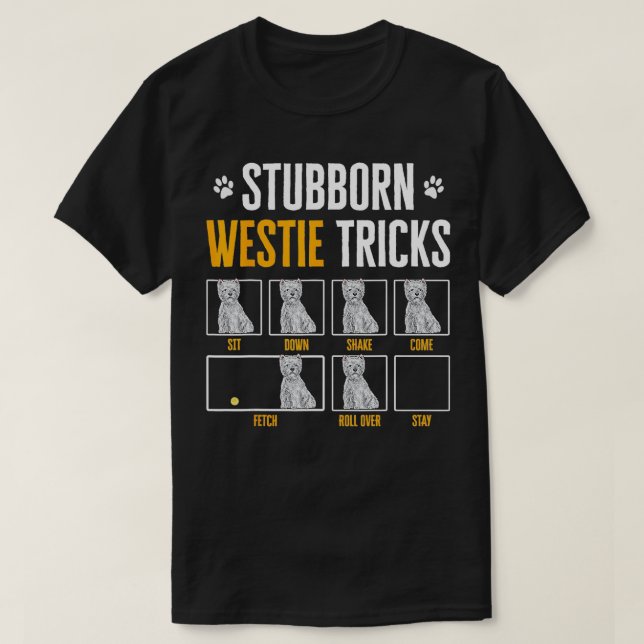 Stubborn Westie Tricks Väster Highland White Terri T Shirt (Design framsida)