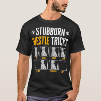 Stubborn Westie Tricks Väster Highland White Terri T Shirt