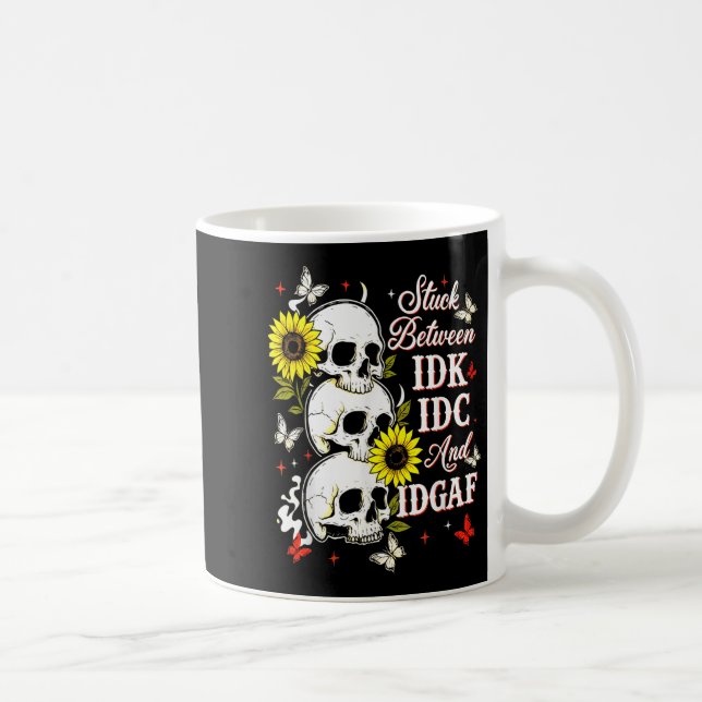 Stuck Between Idk, I And Idgaf Sunflower Skull Sar Kaffemugg (Höger)