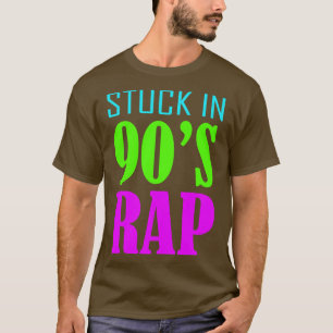 Stuck i 90s Rap T Shirt