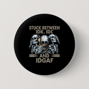 Stuck mellan Idk, I och Idgaf, Lättare Skeleton Ga Knapp