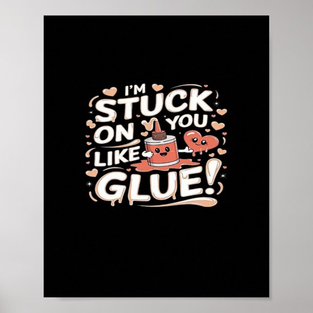 Stuck On You Like Glue Adorable Love Heartfelt Des Poster (Framsidan)