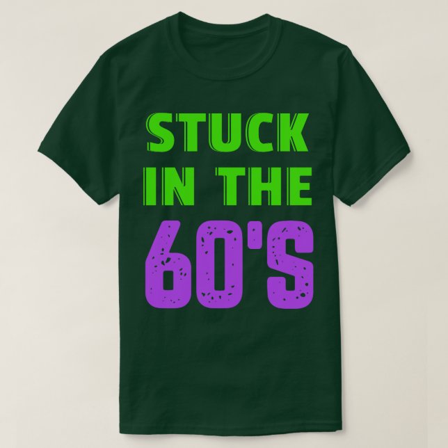 Stuck på 60-talet t shirt (Design framsida)