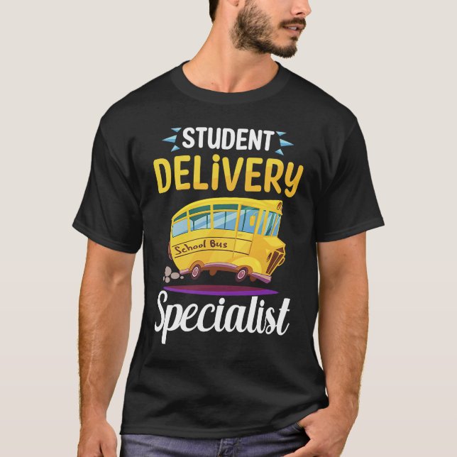 Student Delivery Specialist Funny School Bus Drive T Shirt (Framsida)