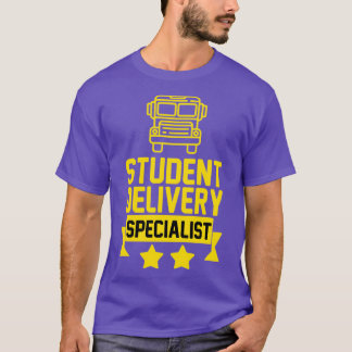 Student Delivery Specialist Funny School Buss Driv T Shirt