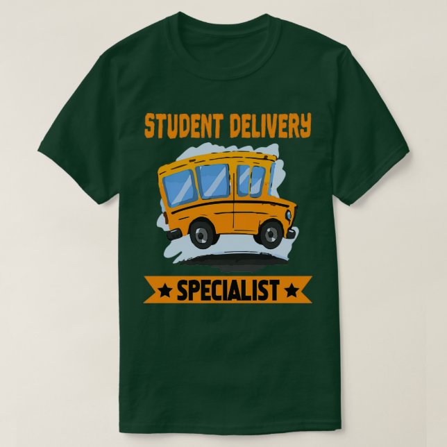 Student Delivery Specialist Funny School Buss Driv T Shirt (Design framsida)