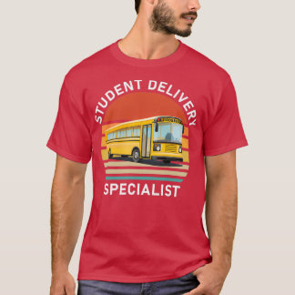 Student Delivery Specialist School Buss 2 T Shirt