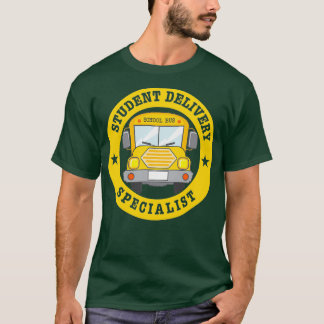 Student Delivery Specialist School Buss Driver 1 T Shirt