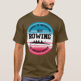 Student i i Rwing Gift Funny Rower Vatten sport T Shirt