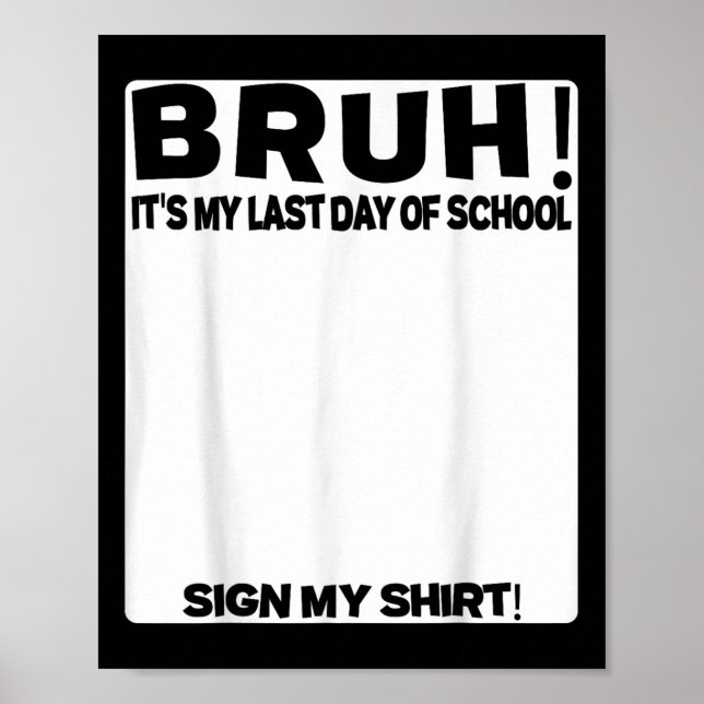 Student Namnteckning Bruh sin sista dag i skolan S Poster (Framsidan)