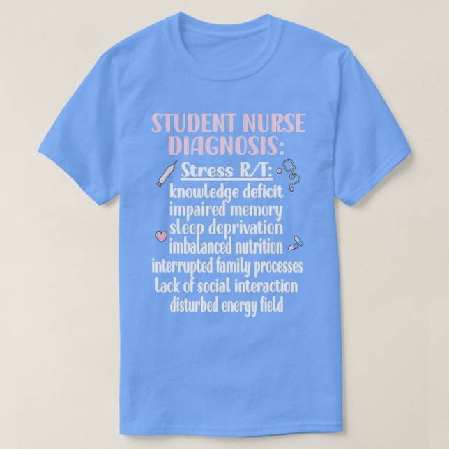Student Nurse Diagnosis Nursing School Student Nur T Shirt (Design framsida)