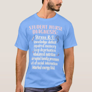 Student Nurse Diagnosis Nursing School Student Nur T Shirt