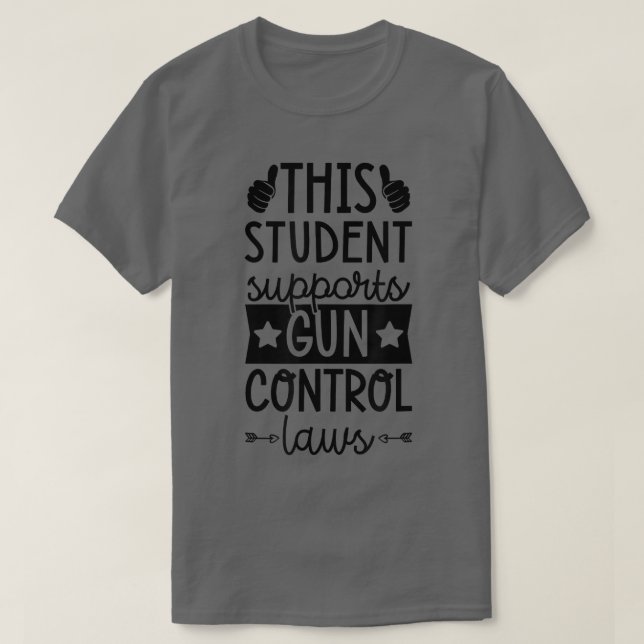 Student stöder Gun Control Laws Pro Gun Con T Shirt (Design framsida)