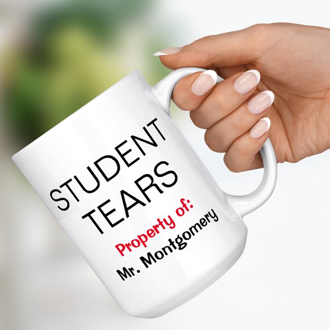 Student tårar namn rolig lärare present mugg (Skapare uppladdad)