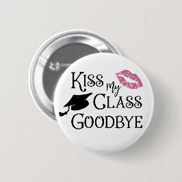 Studenten Funny KISS MY CLASS GOODBYE som säger Knapp