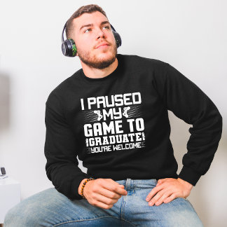 Studenten Senior Gamer Funny Jag pausade mitt spel Lång Ärmad Tröja