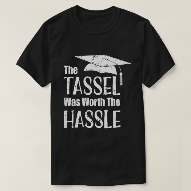 Studenten T Shirt Tassel var värd att vara Hassle  (Design framsida)