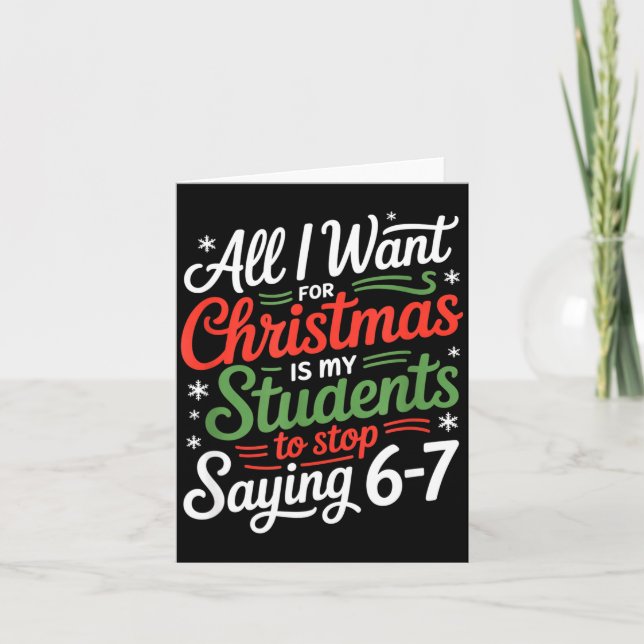 Studenter säger 6-7 67 Sex Sju Rolig Julpresent Fö Kort (Framsida)