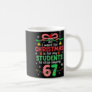 Studenter säger 6-7 67 Sex Sju Rolig Lärare Jul Kaffemugg