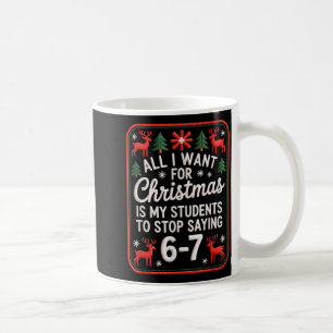 Studenter säger 6-7 67 Sex Sju Rolig Lärare Jul Kaffemugg