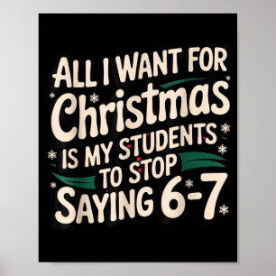Studenter säger 6-7 67 Sex Sju Rolig Lärare Jul Poster