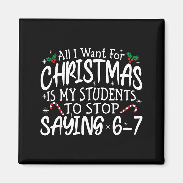 Students Saying 6-7 67 Six Seven Funny Teacher Chr Magnet (Framsidan)