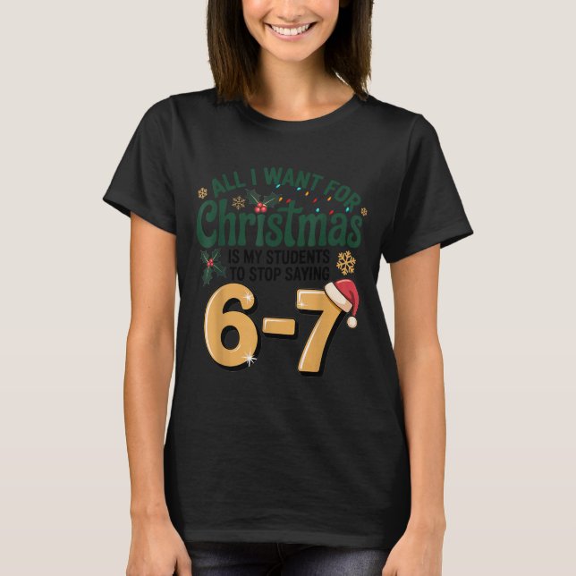 Students Saying 6-7 67 Six Seven Funny Teacher Chr T Shirt (Framsida)
