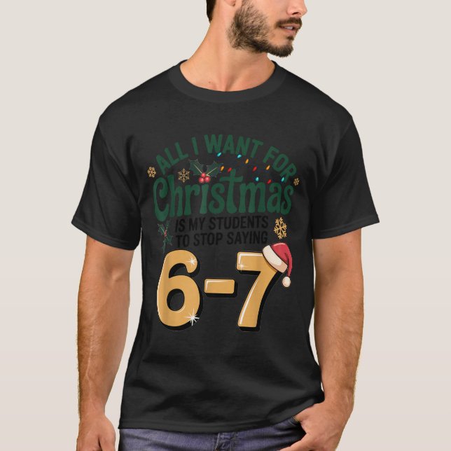 Students Saying 6-7 67 Six Seven Funny Teacher Chr T Shirt (Framsida)