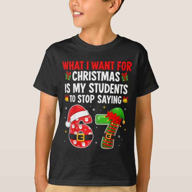 Students Saying 6-7 67 Six Seven Funny Teacher Chr T Shirt (Framsida)