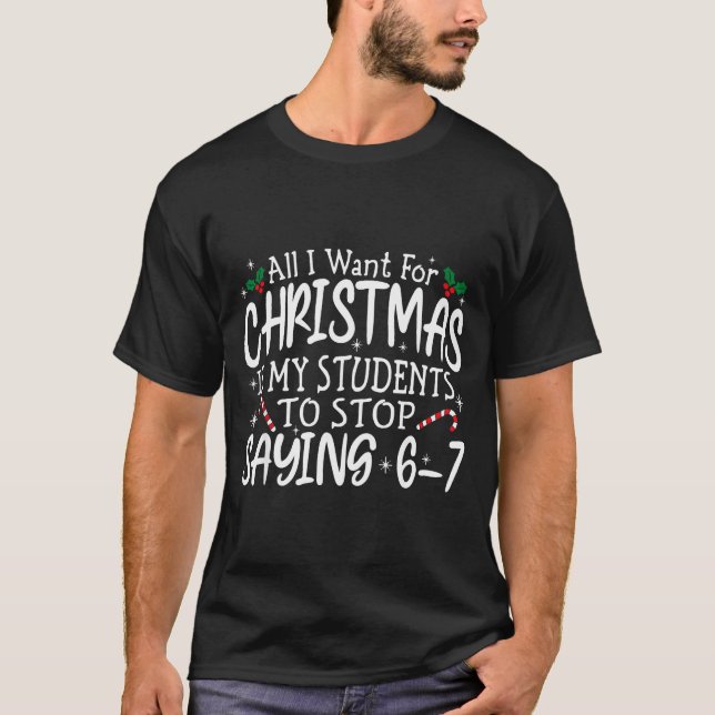 Students Saying 6-7 67 Six Seven Funny Teacher Chr T Shirt (Framsida)